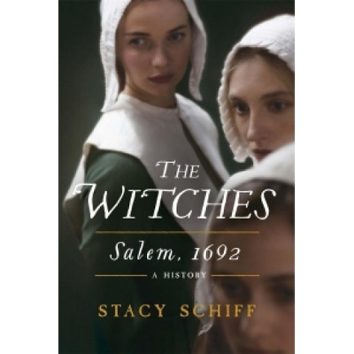 The Witches: Salem, 1692 - Stacy Schiff