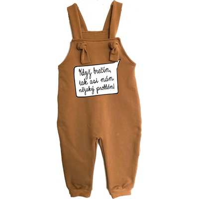 Mothylic for Kids Dětské rostoucí lacláče Když brečím tak asi mám nějaký problém! hnedá