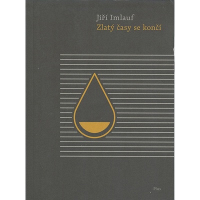 Zlatý časy se končí - Jiří Imlauf