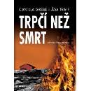 Trpčí než smrt