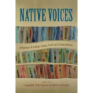 Native Voices: Indigenous American Poetry, Craft and Conversations | Cmarie Fuhrman, Dean Rader (ISBN: 9781946482181)