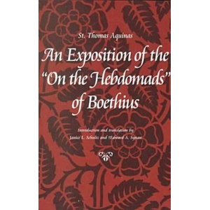 Exposition of the ""On the Hebdomads"" of Boethius (ISBN: 9780813209951)