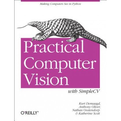 Practical Computer Vision with SimpleCV Demaggd Kurt