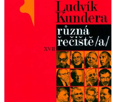 Různá řečiště /a/ - Ludvík Kundera