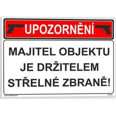Traiva s.r.o Majitel objektu je držitelem střelné zbraně! Verze: Samolepka 297 x 210 mm (A4) tl. 0.1 mm - Kód: 15399