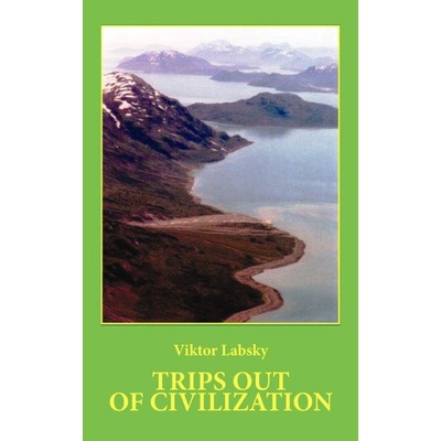 Labský Viktor - Trips out of Civilization