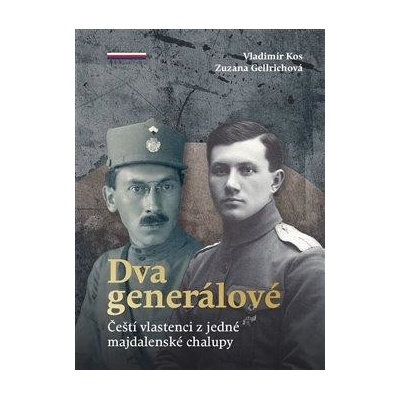 Dva generálové - Čeští vlastenci z jedné majdalenské chalupy - Kos Vladimír