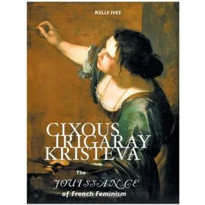 Cixous, Irigaray, Kristeva | KELLY IVES (ISBN: 9781861714206)
