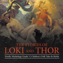 Stories of Loki and Thor - Nordic Mythology Grade 3 - Children's Folk Tales & Myths