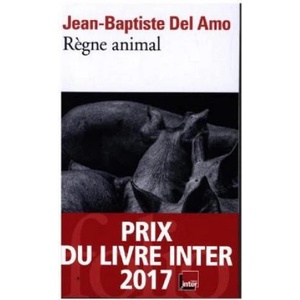 Regne animal | Jean-Baptiste Del Amo (ISBN: 9782072763533)