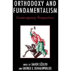 Orthodoxy and Fundamentalism | Davor Dzalto, George E. Demacopoulos (ISBN: 9781978712454)