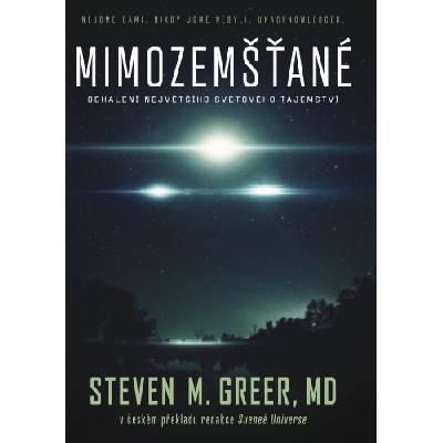 Mimozemšťané - Odhalení největšího světového tajemství - Steven M. Greer