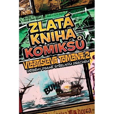 Zlatá kniha komiksů Vlastislava Tomana 2: Příběhy psané střelným prachem XYZ