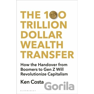 The 100 Trillion Dollar Wealth Transfer - Ken Costa