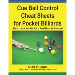 Cue Ball Control Cheat Sheets for Pocket Billiards: Shortcuts to Perfect Position & Shape (ISBN: 9781625052131)