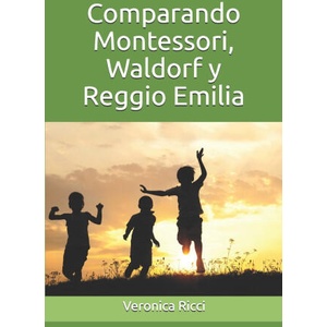 Comparando Montessori, Waldorf y Reggio Emilia (2024)