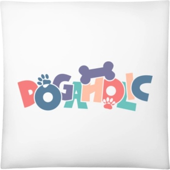 Darčeky PrintEQ Štvorcový Vankúš Psí dizajn s nápisom DOGAHOLIC Biela 40x40