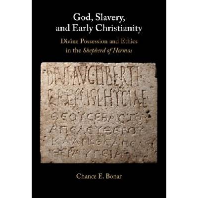 God, Slavery, and Early Christianity