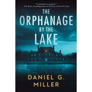 The Orphanage by the Lake | Daniel Miller (ISBN: 9781464254468)