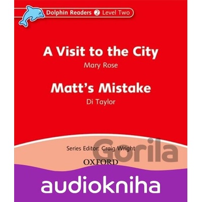 Dolphin Readers 2: Visit to the City / Matt´s Mistake - Mary Rose