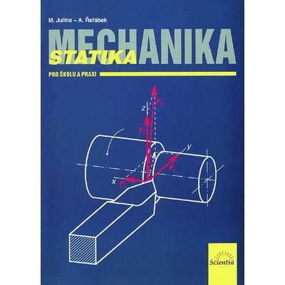Mechanika Statika pro školu a praxi