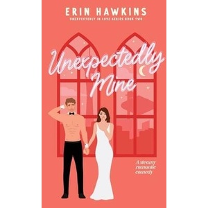 Unexpectedly Mine | Erin Hawkins (ISBN: 9781735688374)
