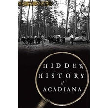 HIDDEN HISTORY OF ACADIANA