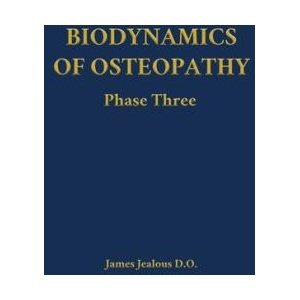 Biodynamics of Osteopathy Phase Three (ISBN: 9798295539213)