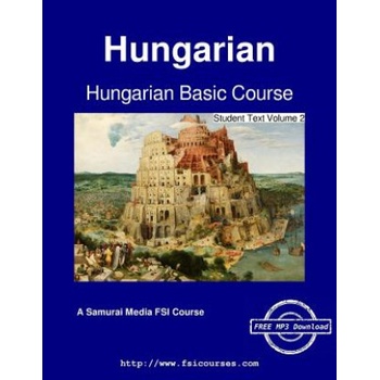 Hungarian Basic Course - Student Text Volume 2