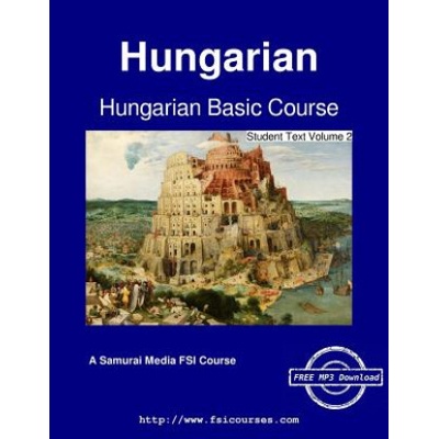Hungarian Basic Course - Student Text Volume 2
