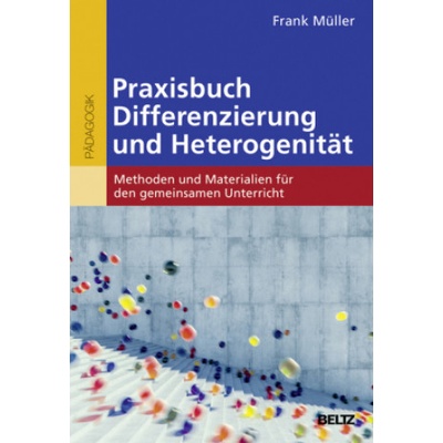 Praxisbuch Differenzierung und Heterogenität | Frank Müller