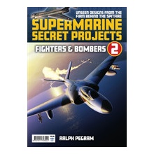 Supermarine Secret Projects Vol 2 - Fighters & Bombers