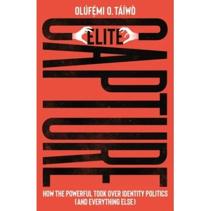 Elite Capture | Olúfemi O. Táíwò (ISBN: 9780745347851)
