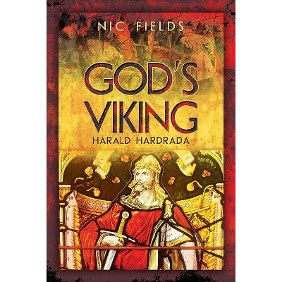 Gods Viking: Harald Hardrada - The Varangian Guard of the Byzantine Emprerors Ad998 to 1204 Fields NicPevná vazba