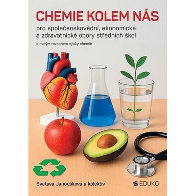 Chemie kolem nás pro společenskovědní, ekonomické a zdravotnické obory SŠ
