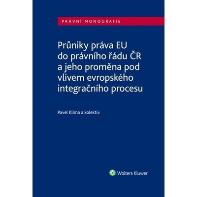 Průniky práva EU do právního řádu ČR - Pavel Klíma