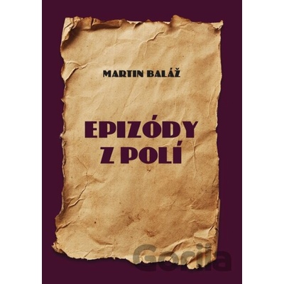 Epizódy z polí - Martin Baláž