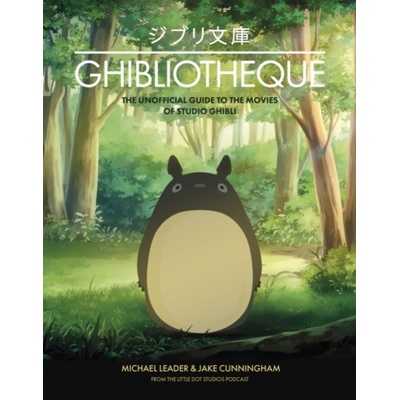 Ghibliotheque - Jake Cunningham, Michael Leader