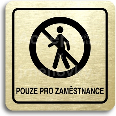 ACCEPT Piktogram pouze pro zaměstnance II - zlatá tabulka - černý tisk