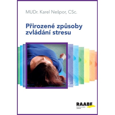Přirozené způsoby zvládání stresu - Karel Nešpor