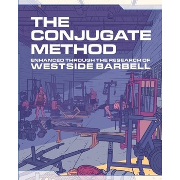 The Conjugate Method: Enhanced Through the Research of Westside Barbell Simmons Louie