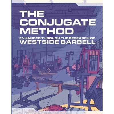 The Conjugate Method: Enhanced Through the Research of Westside Barbell Simmons Louie