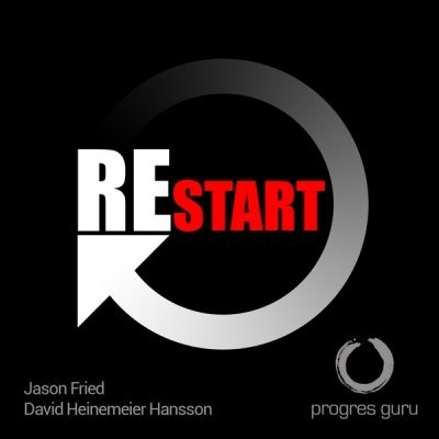 Restart - Jason Fried, David Heinemeier Hansson