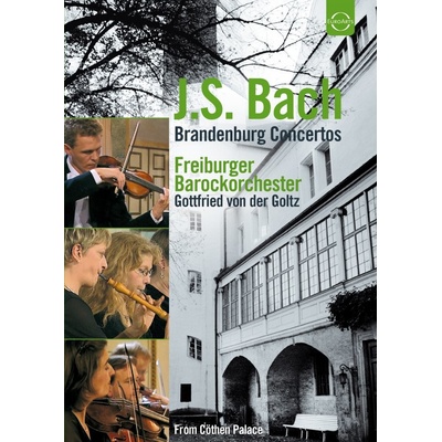 FREIBURGER BAROCKORCHESTER/GOTTFRIED VON DER GOLTZ - EUROARTS - BACH: BRANDENBURG CONCERTOS DVD