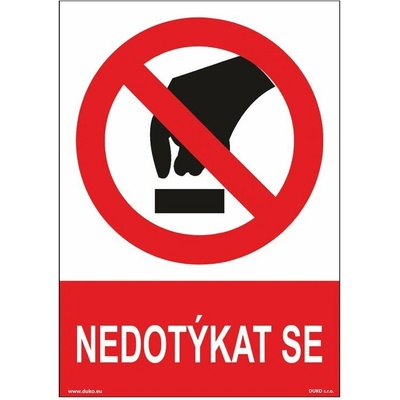 DUKO NEDOTÝKAT SE Formát: 105 x 148 mm, Materiál: plast 1 mm, samolepící vinylová fólie