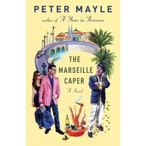 The Marseille Caper | Peter Mayle (ISBN: 9780307740953)