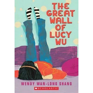 The Great Wall of Lucy Wu | Wendy Wan-Long Shang (ISBN: 9780545162166)
