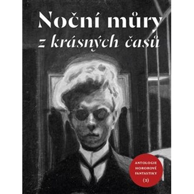 Noční můry z krásných časů Antologie hororové fantastiky 2