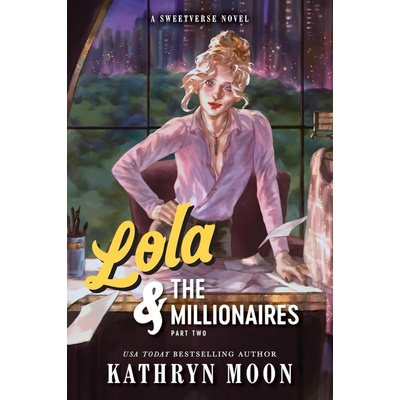 Lola & the Millionaires: Part Two