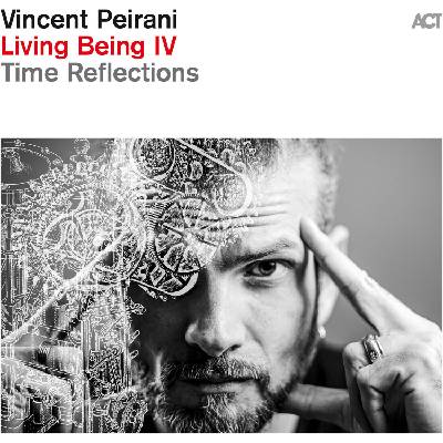 Vincent Peirani - Living Being IV - Time Reflections (180 g) (LP) (0614427906816)